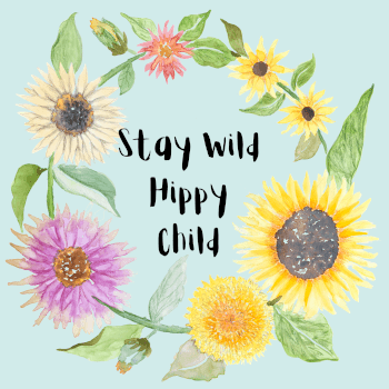Stay Wild Hippy Child